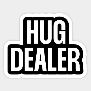 Hug Dealer Sticker